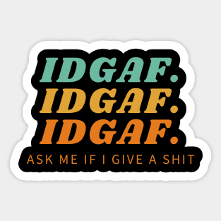 IDGAF Statement Shirt Sticker